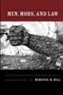 Men, Mobs, and Law : Anti-Lynching and Labor Defense in U.S. Radical History - Book