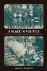 A Place in Politics : Sao Paulo, Brazil, from Seigneurial Republicanism to Regionalist Revolt - Book