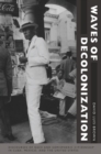Waves of Decolonization : Discourses of Race and Hemispheric Citizenship in Cuba, Mexico, and the United States - Book