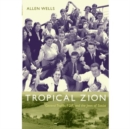 Tropical Zion : General Trujillo, FDR, and the Jews of Sosua - Book