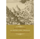 La Patria Del Criollo : An Interpretation of Colonial Guatemala - Book