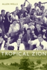 Tropical Zion : General Trujillo, FDR, and the Jews of Sosua - Book