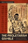The Proletarian Gamble : Korean Workers in Interwar Japan - Book