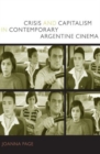 Crisis and Capitalism in Contemporary Argentine Cinema - Book