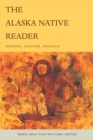 The Alaska Native Reader : History, Culture, Politics - Book