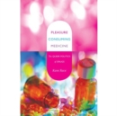 Pleasure Consuming Medicine : The Queer Politics of Drugs - Book