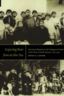 Expecting Pears from an Elm Tree : Franciscan Missions on the Chiriguano Frontier in the Heart of South America, 1830-1949 - Book