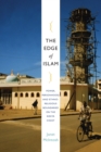 The Edge of Islam : Power, Personhood, and Ethnoreligious Boundaries on the Kenya Coast - Book