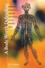 A Body Worth Defending : Immunity, BioPolitics, and the Apotheosis of the Modern Body - Book