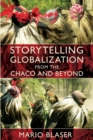 Storytelling Globalization from the Chaco and Beyond - Book