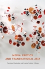 Media, Erotics, and Transnational Asia - Book