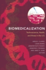 Biomedicalization : Technoscience, Health, and Illness in the U.S. - Book