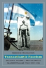 Transatlantic Fascism : Ideology, Violence, and the Sacred in Argentina and Italy, 1919-1945 - Book