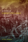 Hybrid Constitutions : Challenging Legacies of Law, Privilege, and Culture in Colonial America - Book