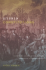 Hybrid Constitutions : Challenging Legacies of Law, Privilege, and Culture in Colonial America - Book