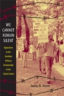 We Cannot Remain Silent : Opposition to the Brazilian Military Dictatorship in the United States - Book