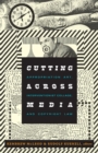 Cutting Across Media : Appropriation Art, Interventionist Collage, and Copyright Law - Book