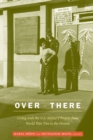 Over There : Living with the U.S. Military Empire from World War Two to the Present - Book