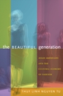 The Beautiful Generation : Asian Americans and the Cultural Economy of Fashion - Book