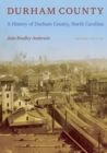 Durham County : A History of Durham County, North Carolina - Book