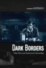 Dark Borders : Film Noir and American Citizenship - Book