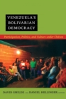 Venezuela's Bolivarian Democracy : Participation, Politics, and Culture under Chavez - Book