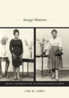 Image Matters : Archive, Photography, and the African Diaspora in Europe - Book
