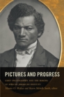 Pictures and Progress : Early Photography and the Making of African American Identity - Book