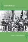 River of Hope : Forging Identity and Nation in the Rio Grande Borderlands - Book