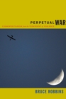 Perpetual War : Cosmopolitanism from the Viewpoint of Violence - Book