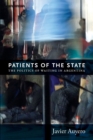 Patients of the State : The Politics of Waiting in Argentina - Book
