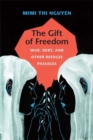 The Gift of Freedom : War, Debt, and Other Refugee Passages - Book