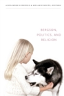 Bergson, Politics, and Religion - Book