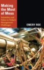 Making the Most of Mess : Reliability and Policy in Today's Management Challenges - Book