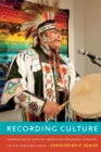 Recording Culture : Powwow Music and the Aboriginal Recording Industry on the Northern Plains - Book