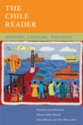 The Chile Reader : History, Culture, Politics - Book