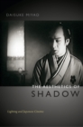 The Aesthetics of Shadow : Lighting and Japanese Cinema - Book