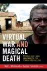 Virtual War and Magical Death : Technologies and Imaginaries for Terror and Killing - Book