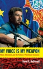 My Voice Is My Weapon : Music, Nationalism, and the Poetics of Palestinian Resistance - Book