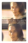 Ethereal Queer : Television, Historicity, Desire - Book