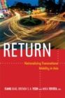 Return : Nationalizing Transnational Mobility in Asia - Book