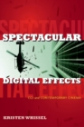 Spectacular Digital Effects : CGI and Contemporary Cinema - Book