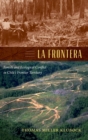 La Frontera : Forests and Ecological Conflict in Chile's Frontier Territory - Book
