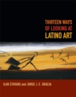 Thirteen Ways of Looking at Latino Art - Book