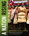 A Nation Rising : Hawaiian Movements for Life, Land, and Sovereignty - Book