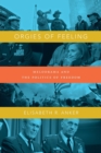 Orgies of Feeling : Melodrama and the Politics of Freedom - Book