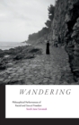 Wandering : Philosophical Performances of Racial and Sexual Freedom - Book