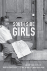 South Side Girls : Growing Up in the Great Migration - Book