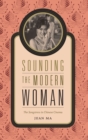 Sounding the Modern Woman : The Songstress in Chinese Cinema - Book