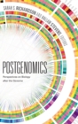 Postgenomics : Perspectives on Biology after the Genome - Book